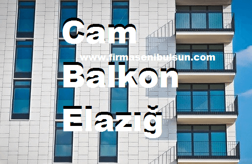 Cam Balkon Elazığ