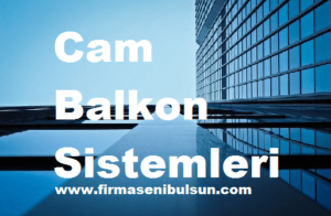 Cam Balkon Sistemleri firmalar