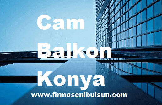 Cam Balkon Firması Konya